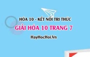 Giải Hóa học 10 trang 7 - Kết nối tri thức